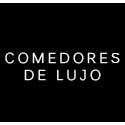 COMEDORES DE LUJO